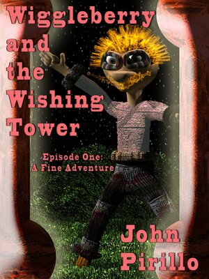 cover image of Mister Wiggleberry and the Wishing Tower, Episode One, a Fine Adventure